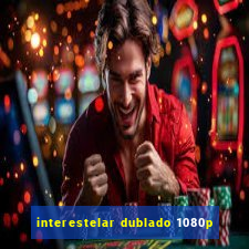 interestelar dublado 1080p